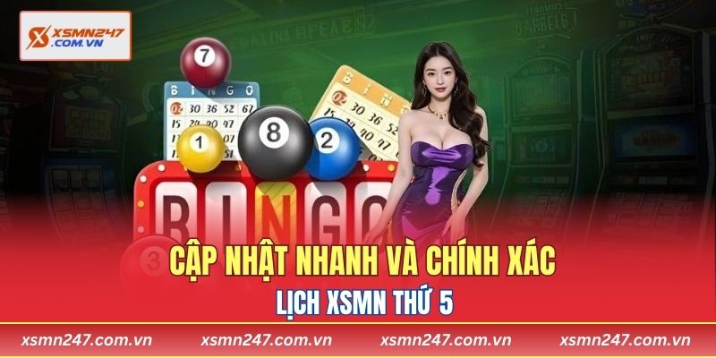 Cập nhật nhanh và chính xác lịch XSMN thứ 5