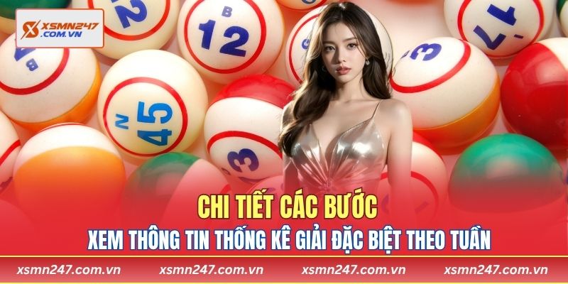 Chi tiết các bước xem thông tin thống kê giải đặc biệt theo tuần