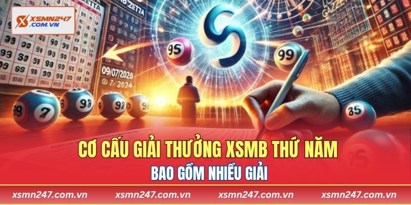 Cơ cấu giải thưởng XSMB thứ năm bao gồm nhiều giải