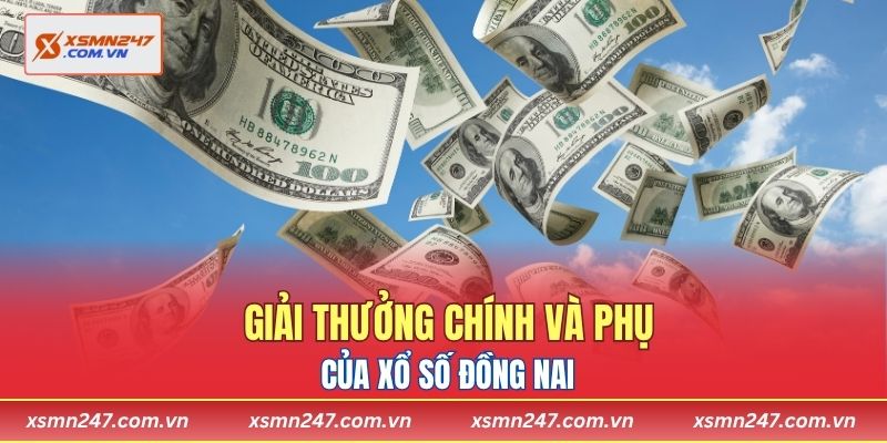 Giải thưởng chính và phụ của xổ số Đồng Nai
