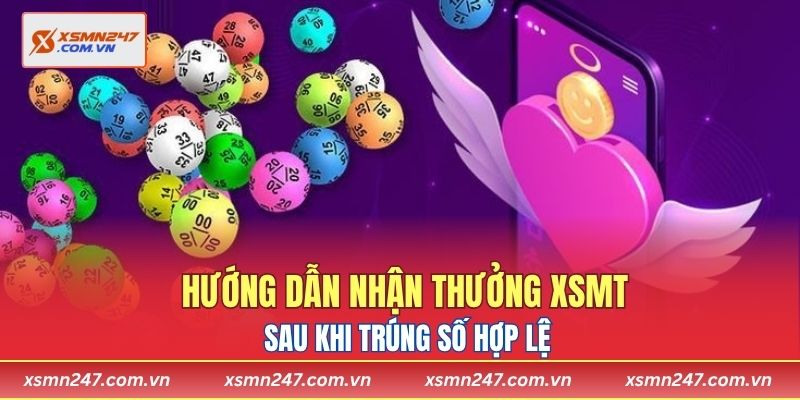 Hướng dẫn nhận thưởng XSMT sau khi trúng số hợp lệ