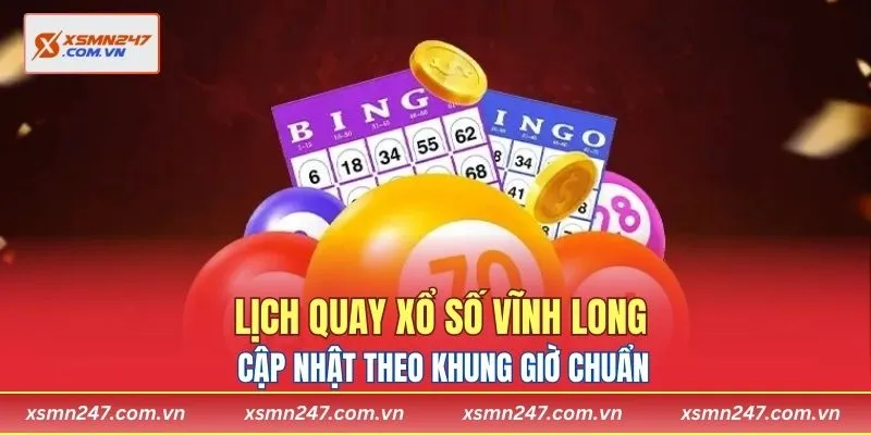 Lịch quay xổ số Vĩnh Long cập nhật theo khung giờ chuẩn