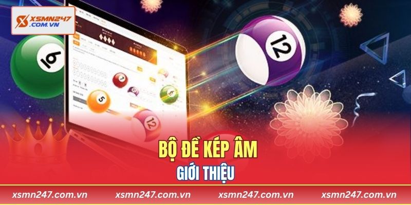 Giới thiệu về bộ đề kép âm